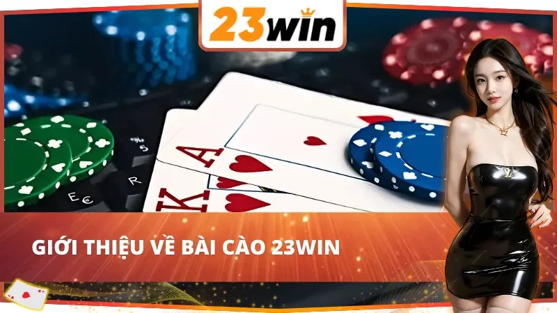 Bài Cào 23WIN - Địa Điểm Đánh Bài Đang Hot Nhất Hiện Nay 2 Điều hấp dẫn của bài cào 23WIN tới người chơi