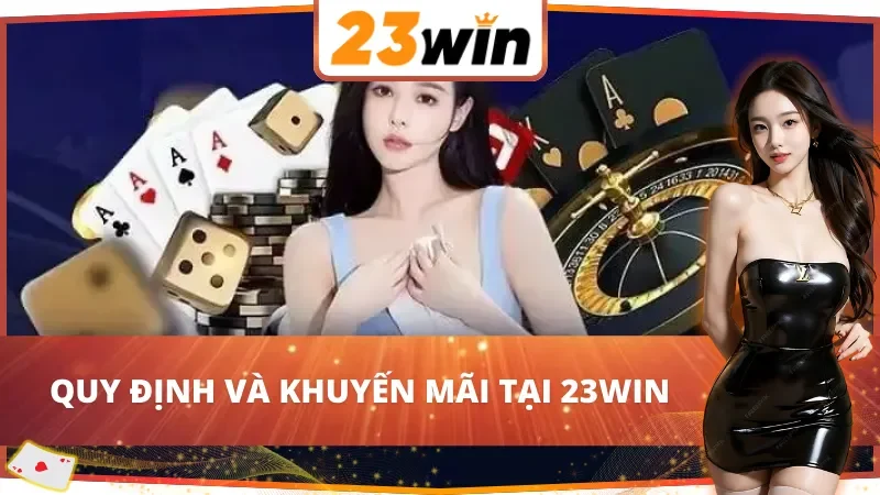 Điều Khoản Và Điều Kiện 23Win Mà Bet Thủ Cần Phải Nắm 3 Điều khoản và điều kiện 23Win về khuyến mãi