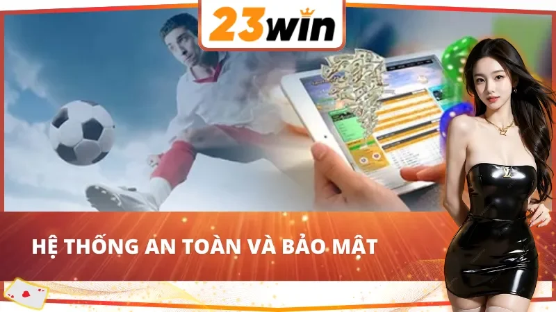 Giới Thiệu 23Win - Nền Tảng Giải Trí Hàng Đầu Năm 2025 4 Giới thiệu 23Win với hệ thống an toàn và bảo mật
