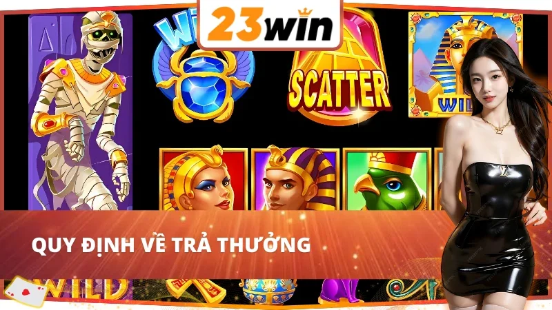 Golden Pharaoh : Chạm Tay Vào Hào Quang Cổ Đại Cùng 23WIN 4 Quy định dòng trả thưởng của Golden Pharaoh 23WIN