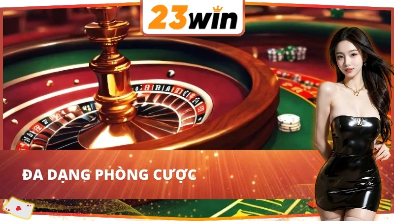 Roulette - Sân Chơi Đẳng Cấp Hàng Đầu Nhà Cái 23Win 4 Roulette 23Win sở hữu đa dạng phòng cược
