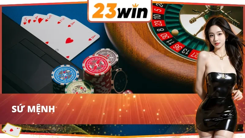 Trang Chủ 34 Sứ mệnh mà 23win hướng tới