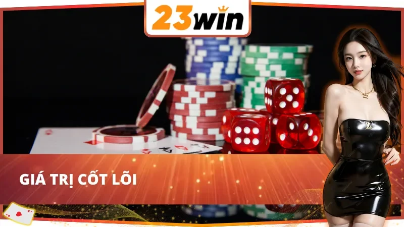 Trang Chủ 35 5 giá trị cốt lõi 23win hướng tới