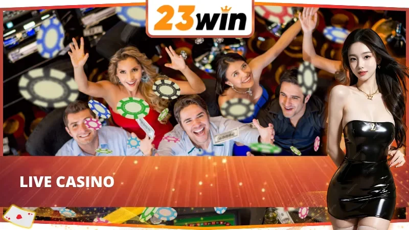Trang Chủ 38 Live casino sòng bạc thật tại 23win